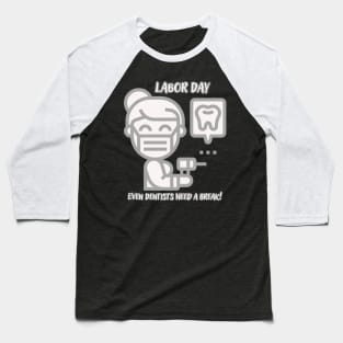 Labor Day Dentist Baseball T-Shirt